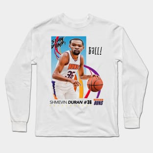 Dump Sports Basketball - Shmevin Duran Long Sleeve T-Shirt